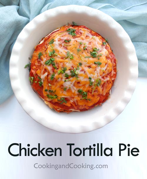 Chicken Tortilla Pie