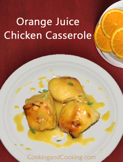 Orange Juice Chicken Casserole Orange Juice Chicken Casserole